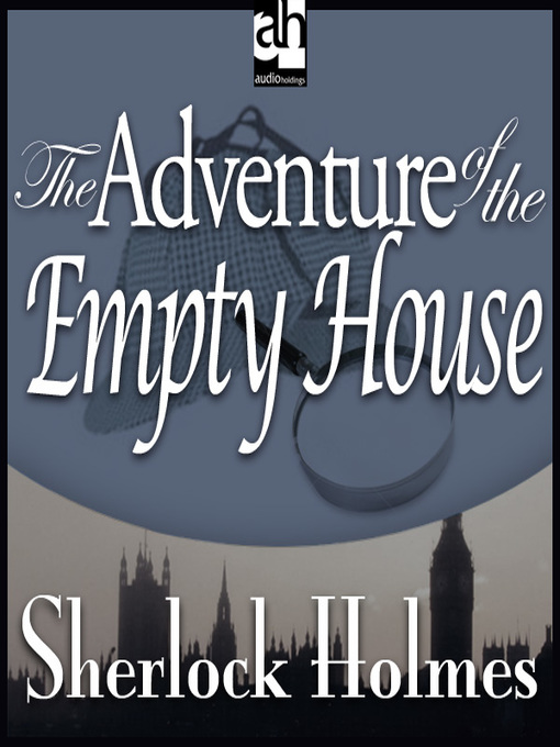 Title details for The Adventure of the Empty House by Sir Arthur Conan Doyle - Available